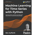 Machine Learning for Time-Series with Python: Forecast, predict, and detect anomalies with state-of-the-art machine learning methods