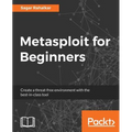 Metasploit for Beginners: Create a threat-free environment with the best-in-class tool