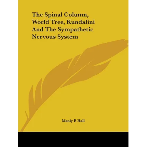 The Spinal Column, World Tree, Kundalini And The Sympathetic Nervous System