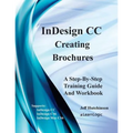Indesign CC - Creating Brochures: Supports Indesign CC, Cs6, and Mac Cs6
