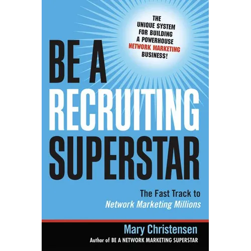 The Be a Recruiting Superstar: The Fast Track to Network Marketing Millions (Special)