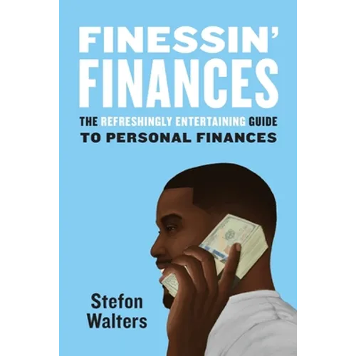 Finessin' Finances: The refreshingly entertaining guide to personal finances