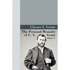 The Personal Memoirs of U.S. Grant, Vol 1. - Hardcover