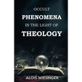 Occult Phenomena in the Light of Theology