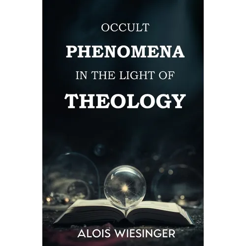 Occult Phenomena in the Light of Theology