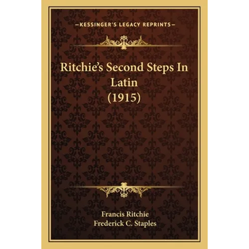 Ritchie's Second Steps In Latin (1915)