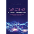 Data Science in Theory and Practice: Techniques for Big Data Analytics and Complex Data Sets