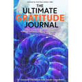 The Ultimate Gratitude Journal: A practical neuroscience approach to rewiring your brain to be healthier and happier