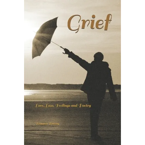 Grief: Love, loss, feelings and poetry