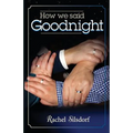 How We Said Goodnight