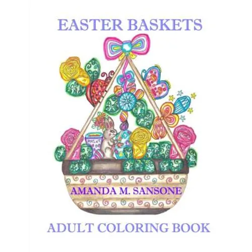 Easter Baskets: Adult Coloring Book
