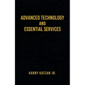 Advanced Technology and Essential Services: Practical Essays