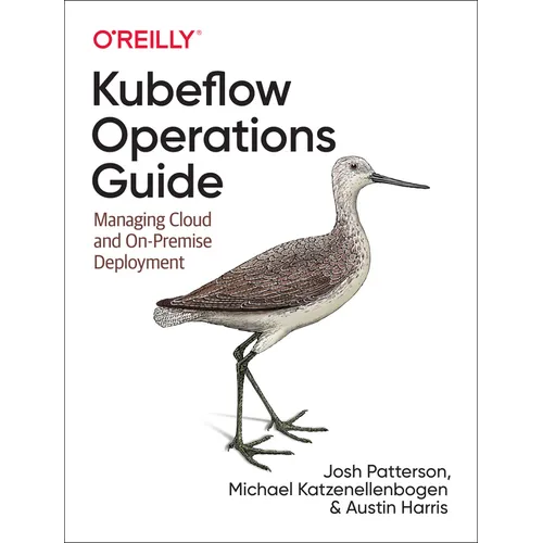 Kubeflow Operations Guide: Managing Cloud and On-Premise Deployment