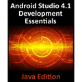 Android Studio 4.1 Development Essentials - Java Edition: Developing Android 11 Apps Using Android Studio 4.1, Java and Android Jetpack
