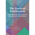 The Limits of Stabilization: Infrastructure, Public Deficits, and Growth in Latin America
