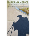 Impermanence: One Man's 879-Mile Journey on Japan's Shikoku Eighty-Eight-Temple Pilgrimage
