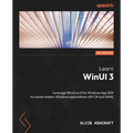 Learn WinUI 3 - Second Edition: Leverage WinUI and the Windows App SDK to create modern Windows applications with C# and XAML