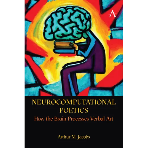 Neurocomputational Poetics: How the Brain Processes Verbal Art