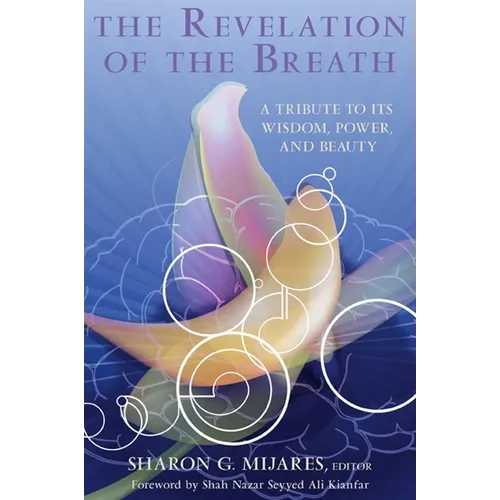 The Revelation of the Breath: A Tribute to Its Wisdom, Power, and Beauty