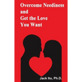Overcome Neediness and Get the Love You Want