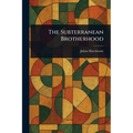 The Subterranean Brotherhood