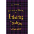 Dr. Hambly's Historical Guide To Embalming Cookbook