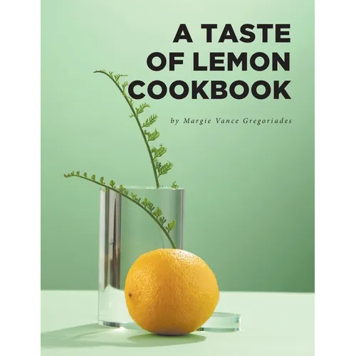 A Taste of Lemon Cookbook