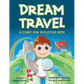 Dream Travel: A Story for Intuitive Kids