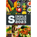 Simple Vegetables Cookbook 2023