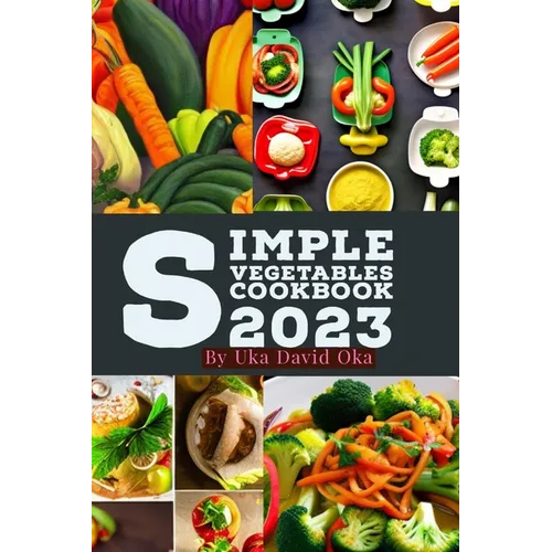 Simple Vegetables Cookbook 2023