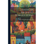 American Engraved Powder Horns - Hardcover