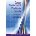 Career Development Practice in Canada: Perspectives, Principles, and Professionalism