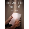 How Should We Then Live?
