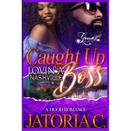 Caught Up Lovin' A Nashville Boss: A Hood Romance Standalone