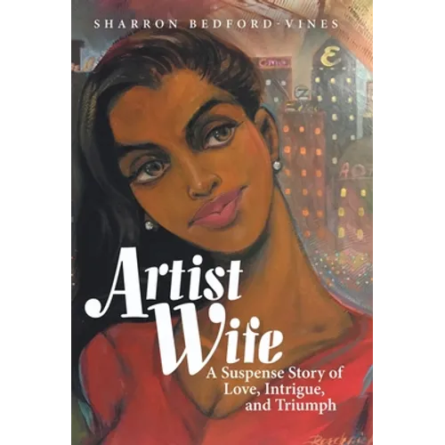 Artist Wife: A Suspense Story of Love, Intrigue, and Triumph