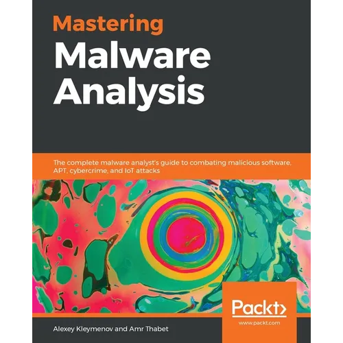Mastering Malware Analysis