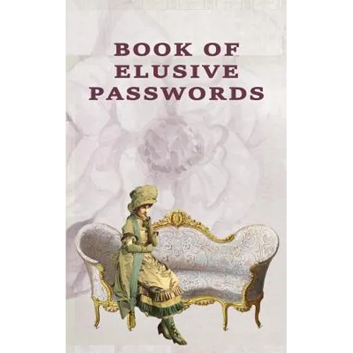 Book of Elusive Passwords: Internet security password with 312 sections for internet passwords for addresses and usernames, humorous cover A-Z index