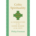 Celtic Spirituality: An Introduction to the Sacred Wisdom of the Celts