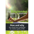 The Beginners Guide to Meditation: How and why you should start meditating for a better quality of life!