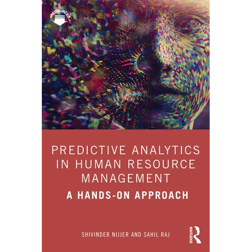 Predictive Analytics in Human Resource Management: A Hands-On Approach