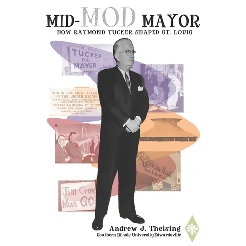 Mid-Mod Mayor: How Raymond Tucker Shaped St. Louis
