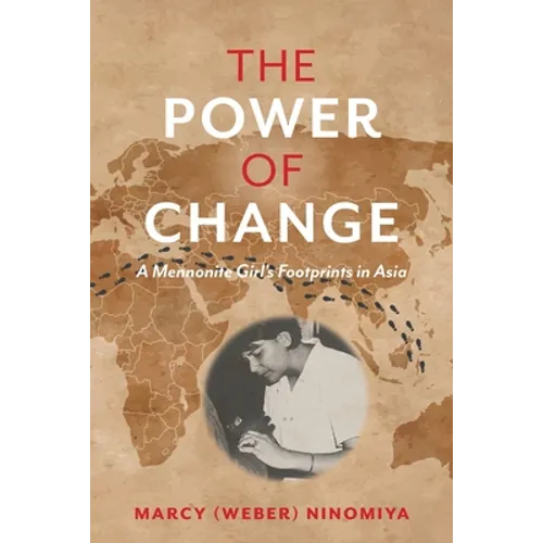 The Power of Change: A Mennonite Girl's Footprints in Asia