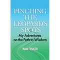 Pinching the Leopard's Spots: My Adventures on the Path to Wisdom