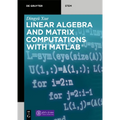 Linear Algebra and Matrix Computations with Matlab(r)