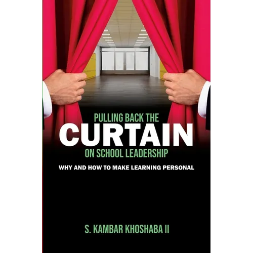 Pulling Back the Curtain on School Leadership: Why and How to Make Learning PERSONAL