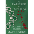 An Ex-Heiress in Emeralds: A Gemstone Mystery