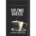 Sip This Hustle