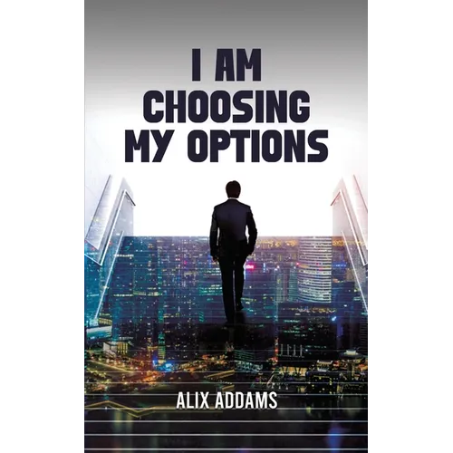 I Am Choosing My Options