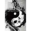 China's Last Noble Race: And Their Lost Generation