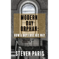 Modern Day Orphan: How A Boy Lost His Way